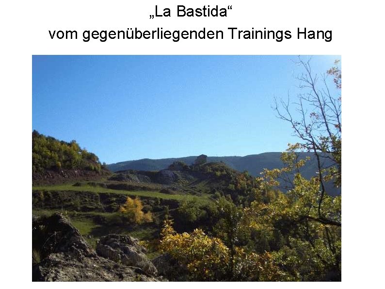 „La Bastida“ vom gegenüberliegenden Trainings Hang 