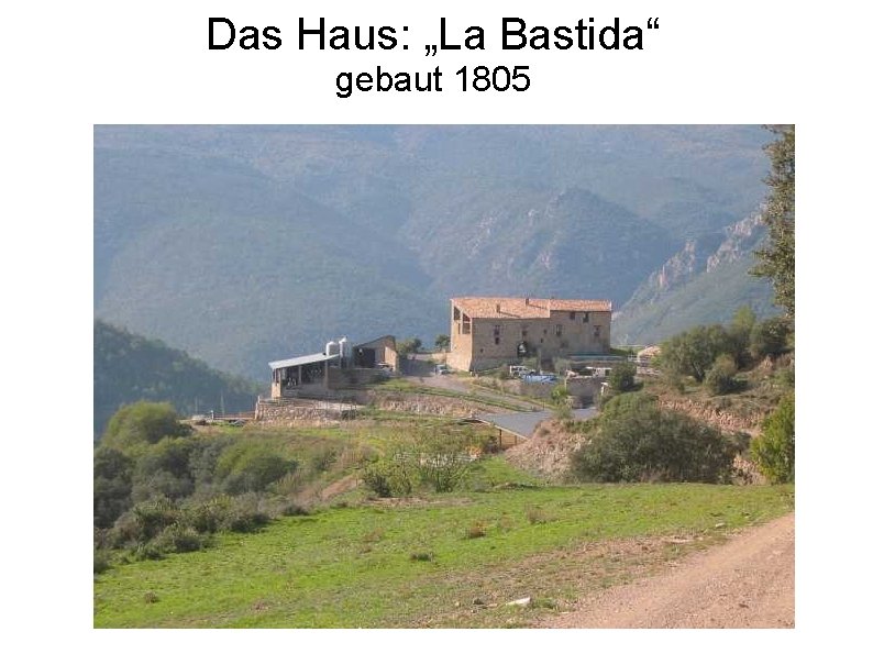 Das Haus: „La Bastida“ gebaut 1805 