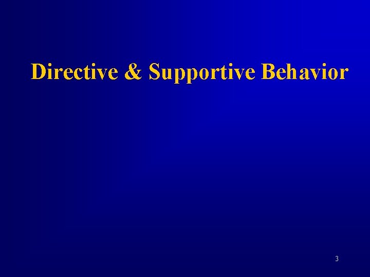 Directive & Supportive Behavior 3 