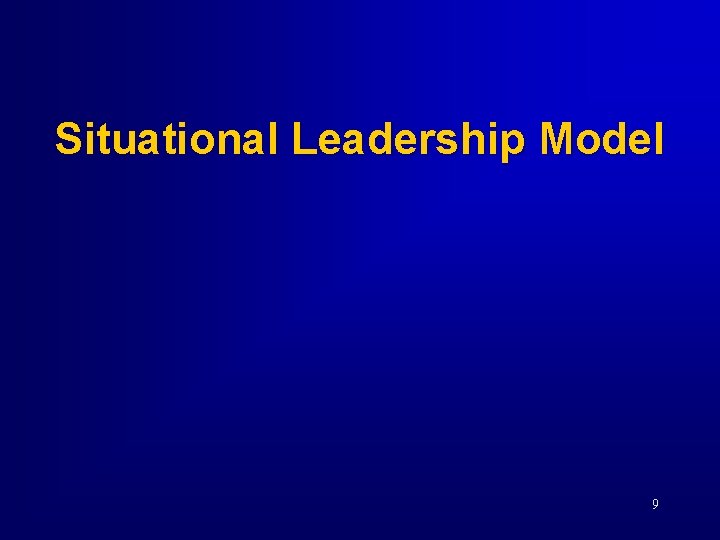 Situational Leadership Model 9 