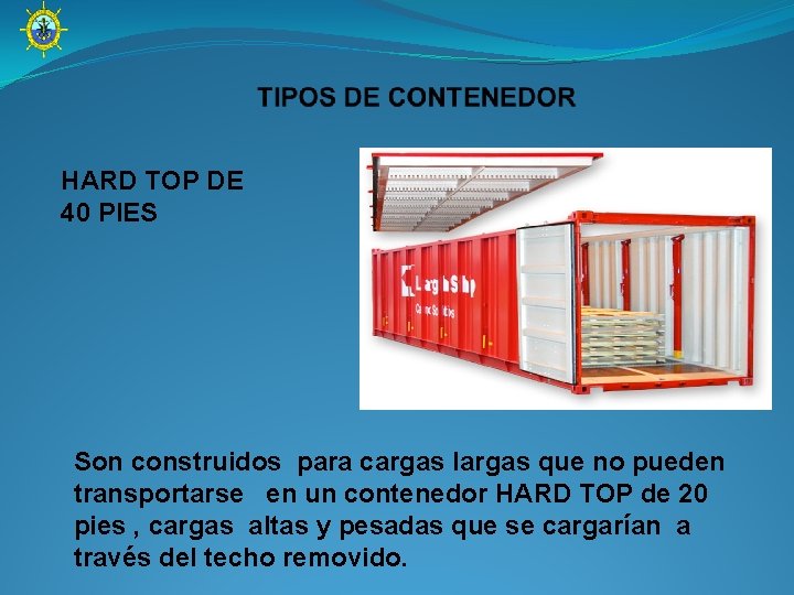 HARD TOP DE 40 PIES Son construidos para cargas largas que no pueden transportarse