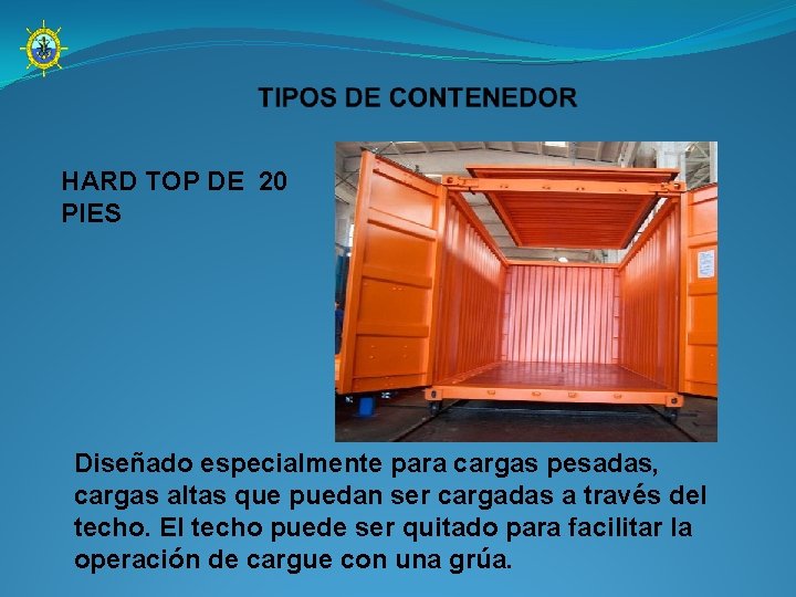 HARD TOP DE 20 PIES Diseñado especialmente para cargas pesadas, cargas altas que puedan