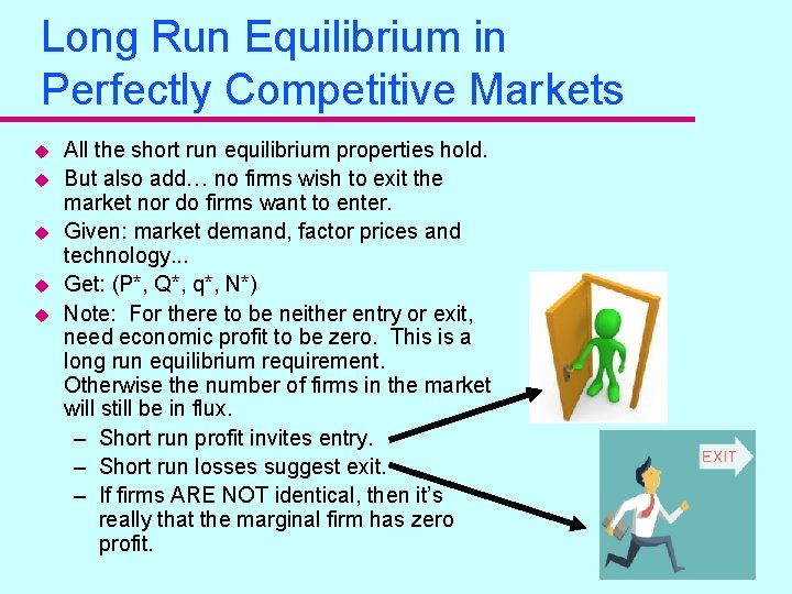 Long Run Equilibrium in Perfectly Competitive Markets u u u All the short run