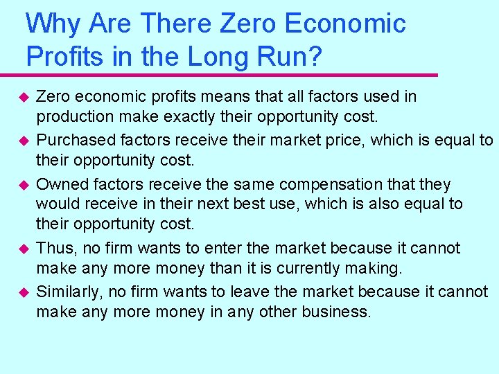 Why Are There Zero Economic Profits in the Long Run? u u u Zero