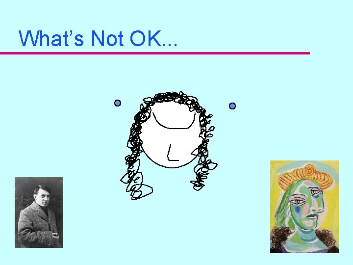 What’s Not OK. . . 