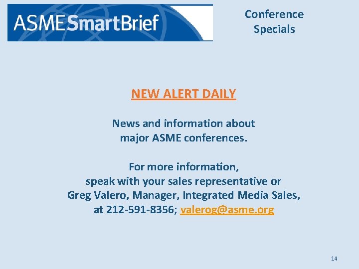 Conference Specials NEW ALERT DAILY News and information about major ASME conferences. For more