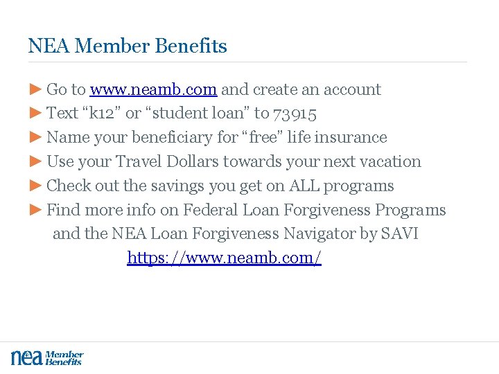 NEA Member Benefits ► Go to www. neamb. com and create an account ►