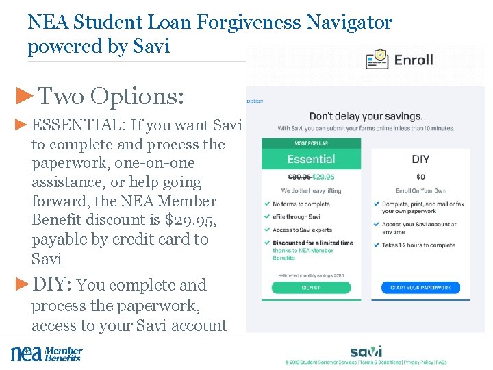 NEA Student Loan Forgiveness Navigator powered by Savi ►Two Options: ► ESSENTIAL: If you