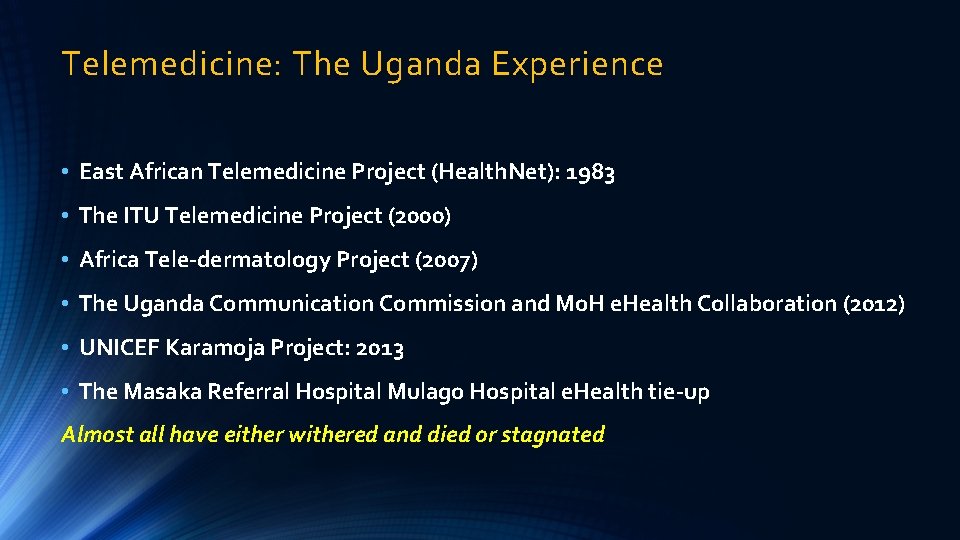 Telemedicine: The Uganda Experience • East African Telemedicine Project (Health. Net): 1983 • The