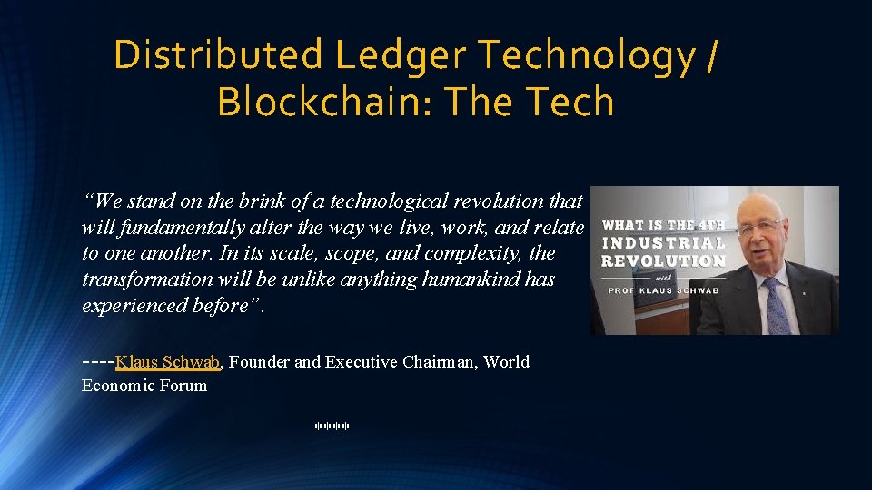 Distributed Ledger Technology / Blockchain: The Tech “We stand on the brink of a