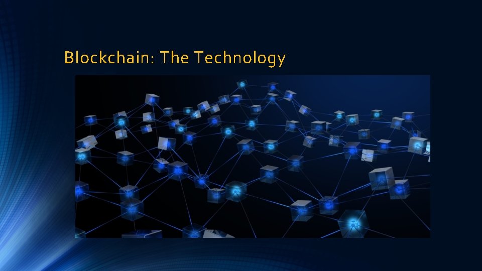 Blockchain: The Technology 