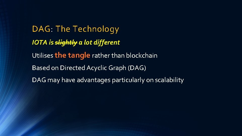 DAG: The Technology IOTA is slightly a lot different Utilises the tangle rather than