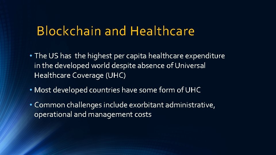 Blockchain and Healthcare • The US has the highest per capita healthcare expenditure in