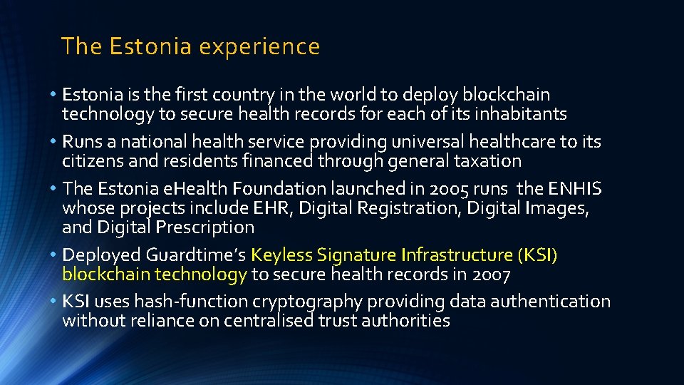 The Estonia experience • Estonia is the first country in the world to deploy