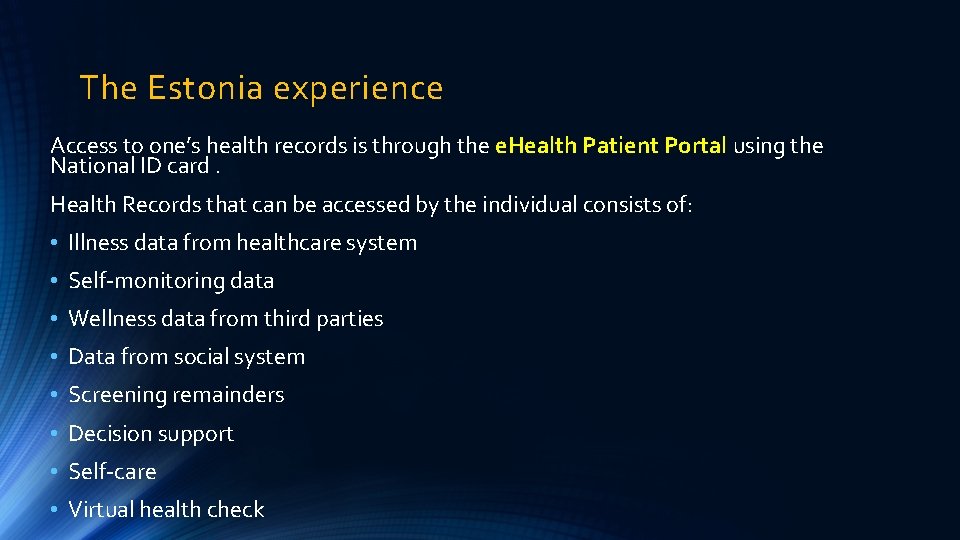 The Estonia experience Access to one’s health records is through the e. Health Patient