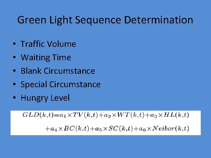 Green Light Sequence Determination • • • Traffic Volume Waiting Time Blank Circumstance Special