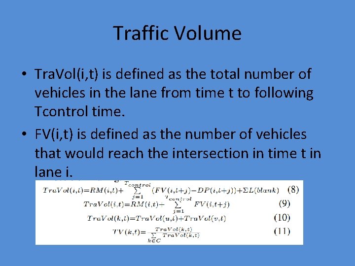 Traffic Volume • Tra. Vol(i, t) is defined as the total number of vehicles