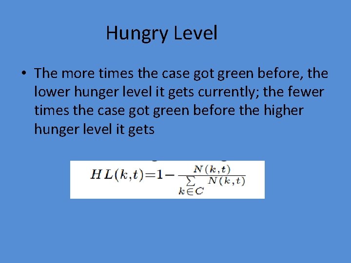 Hungry Level • The more times the case got green before, the lower hunger