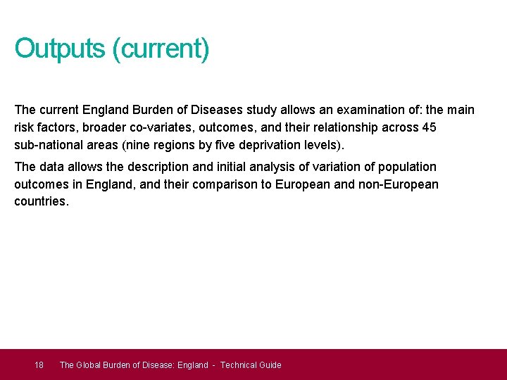 Outputs (current) The current England Burden of Diseases study allows an examination of: the
