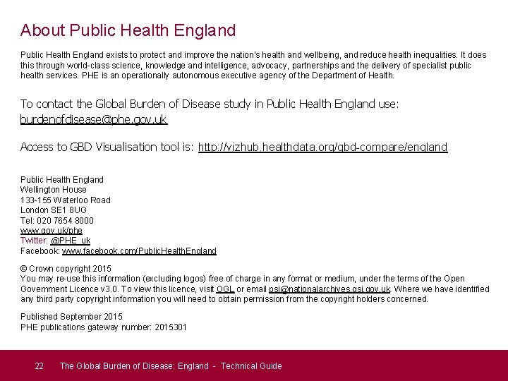 About Public Health England exists to protect and improve the nation's health and wellbeing,