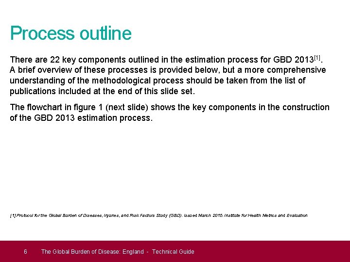 Process outline There are 22 key components outlined in the estimation process for GBD