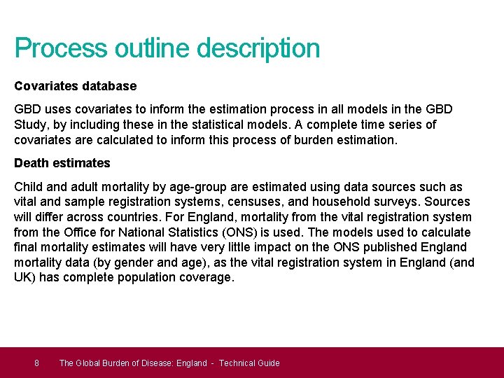 Process outline description Covariates database GBD uses covariates to inform the estimation process in