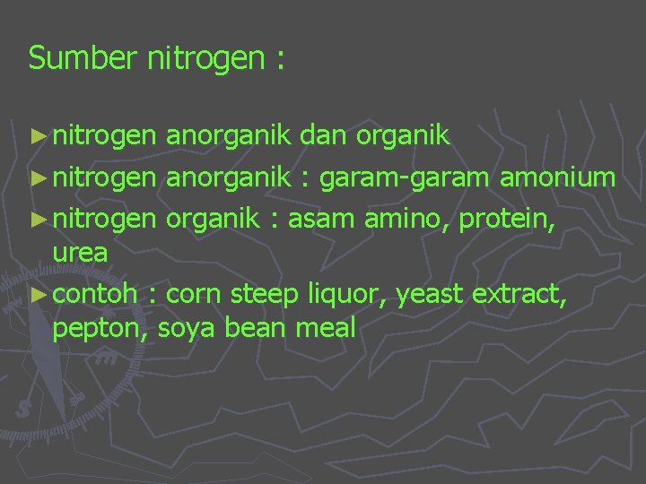 Sumber nitrogen : ► nitrogen anorganik dan organik ► nitrogen anorganik : garam-garam amonium