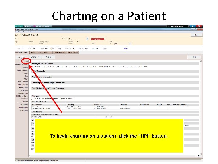 Charting on a Patient To begin charting on a patient, click the “HPI” button.