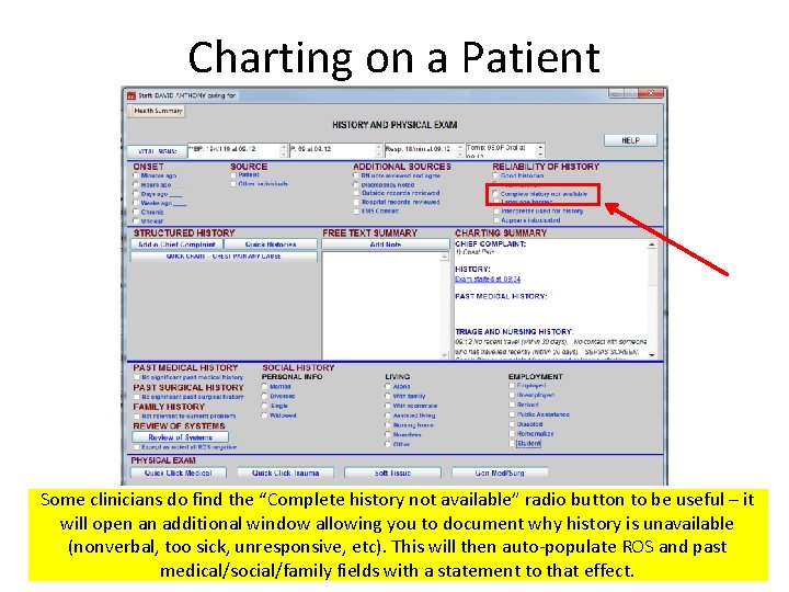 Charting on a Patient Some clinicians do find the “Complete history not available” radio