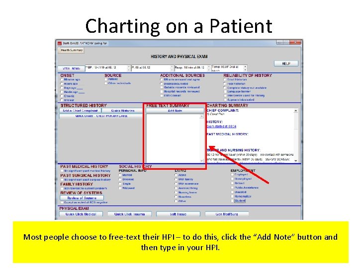Charting on a Patient Most people choose to free-text their HPI – to do
