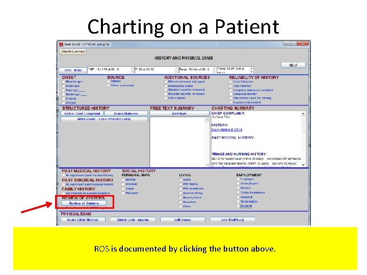 Charting on a Patient ROS is documented by clicking the button above. 