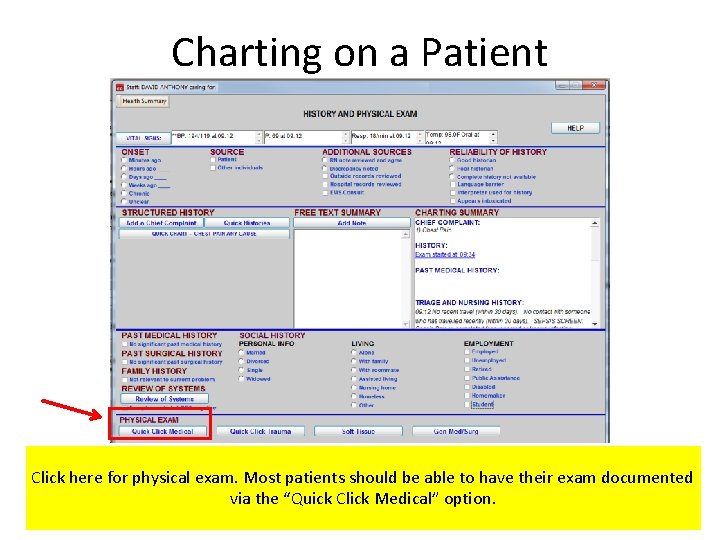 Charting on a Patient Click here for physical exam. Most patients should be able