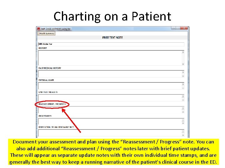 Charting on a Patient Document your assessment and plan using the “Reassessment / Progress”