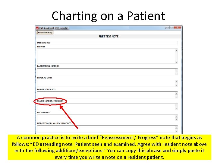 Charting on a Patient A common practice is to write a brief “Reassessment /