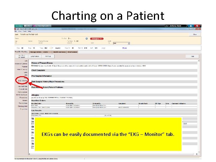 Charting on a Patient EKGs can be easily documented via the “EKG – Monitor”