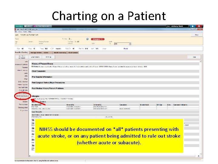 Charting on a Patient NIHSS should be documented on *all* patients presenting with acute