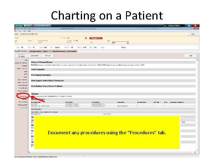 Charting on a Patient Document any procedures using the “Procedures” tab. 