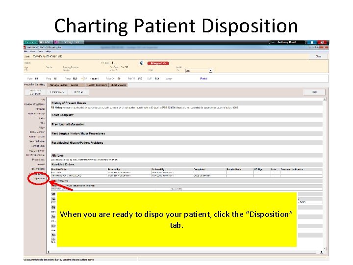 Charting Patient Disposition When you are ready to dispo your patient, click the “Disposition”