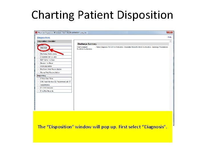 Charting Patient Disposition The “Disposition” window will pop up. First select “Diagnosis”. 