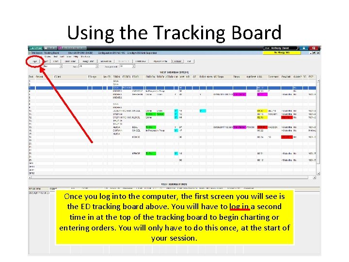 Using the Tracking Board Once you log into the computer, the first screen you