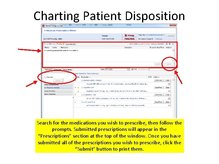 Charting Patient Disposition Search for the medications you wish to prescribe, then follow the