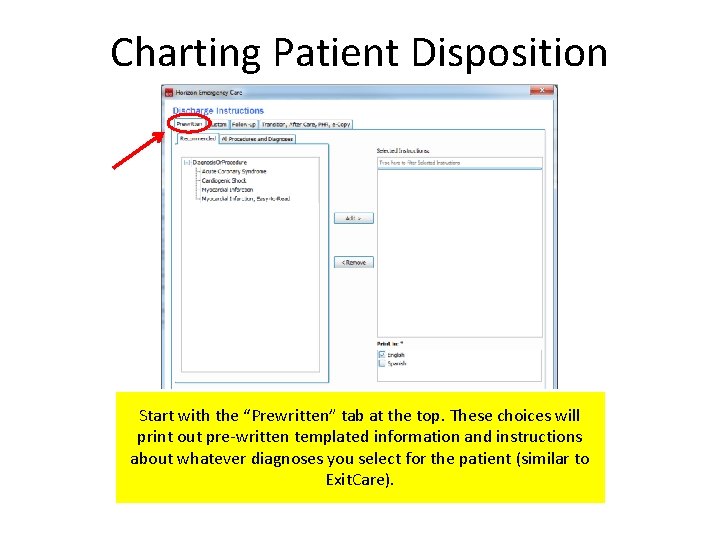 Charting Patient Disposition Start with the “Prewritten” tab at the top. These choices will