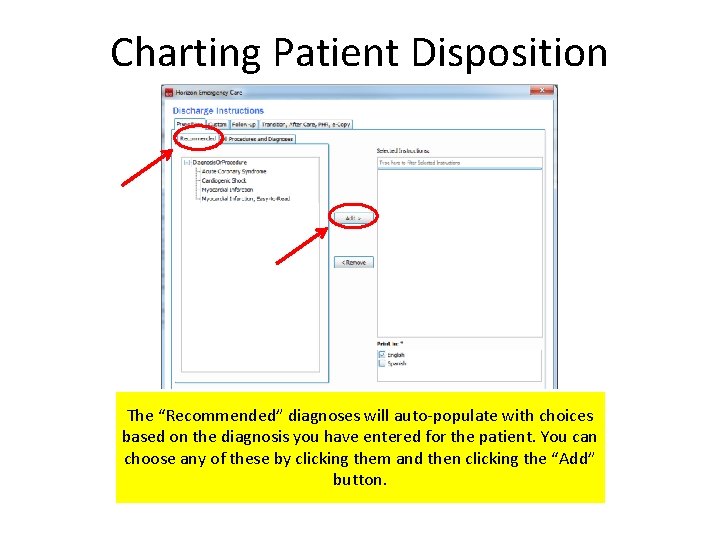 Charting Patient Disposition The “Recommended” diagnoses will auto-populate with choices based on the diagnosis