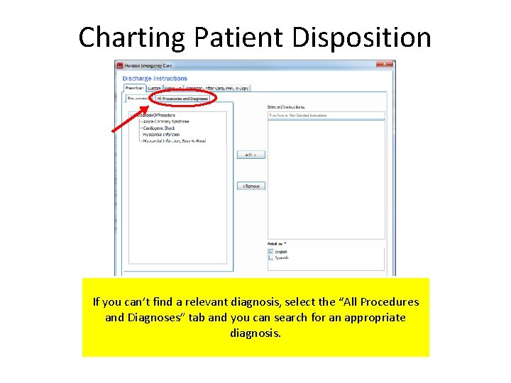Charting Patient Disposition If you can’t find a relevant diagnosis, select the “All Procedures