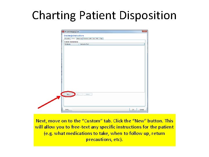 Charting Patient Disposition Next, move on to the “Custom” tab. Click the “New” button.