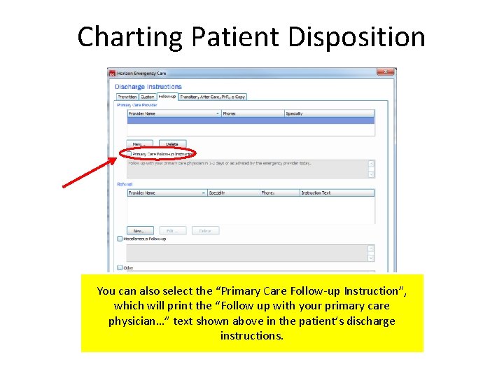 Charting Patient Disposition You can also select the “Primary Care Follow-up Instruction”, which will