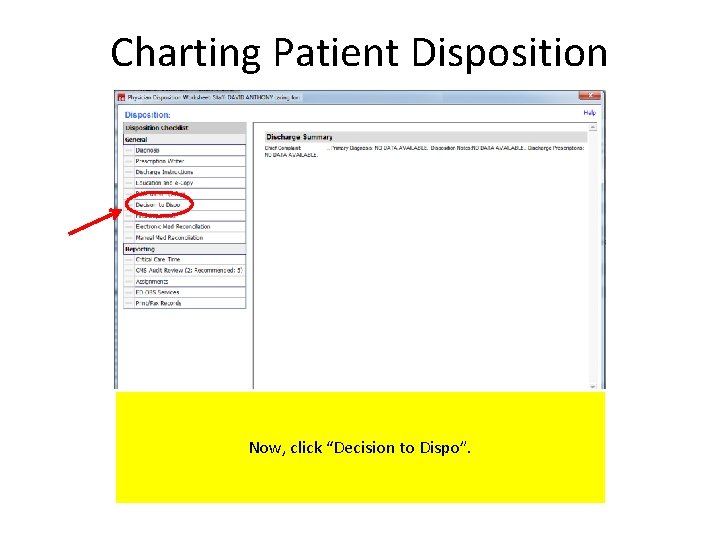 Charting Patient Disposition Now, click “Decision to Dispo”. 