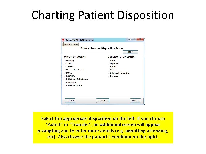 Charting Patient Disposition Select the appropriate disposition on the left. If you choose “Admit”