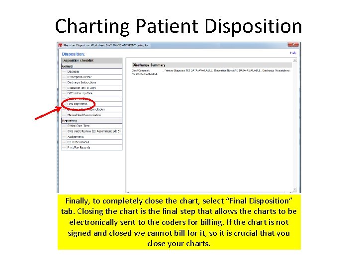 Charting Patient Disposition Finally, to completely close the chart, select “Final Disposition” tab. Closing