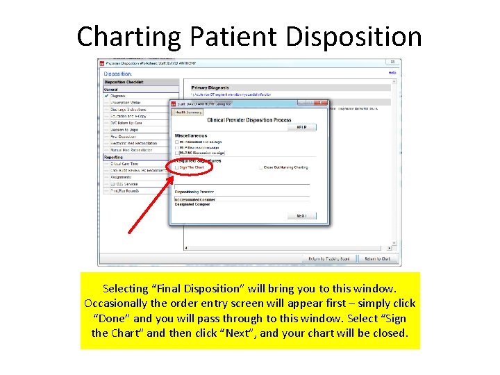 Charting Patient Disposition Selecting “Final Disposition” will bring you to this window. Occasionally the